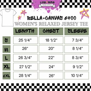 May include: White Bella+Canvas 6400 Women's Relaxed Jersey Tee size chart. Measurements are in inches: Length, Chest, and Sleeve. Sizes range from S to 2XL. The chart is set against a black and white checkered background.