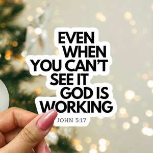 Bible Verse Sticker, Christian Gift For Women, Religious Decor, Inspirational Quote, Even when you can&#39;t see it God is working, Faith decals
