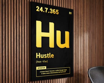May include: Black canvas art print with gold lettering that reads "Hu" and "Hustle". The definition below states "A dream doesn't become a reality through magic. It takes sweat, determination and hard work."