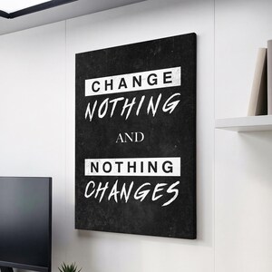 Change Nothing And Nothing Changes Quote Motivational Inspirational, Framed Canvas Wall Art Poster Print, Home Office & Room Decor, Gift