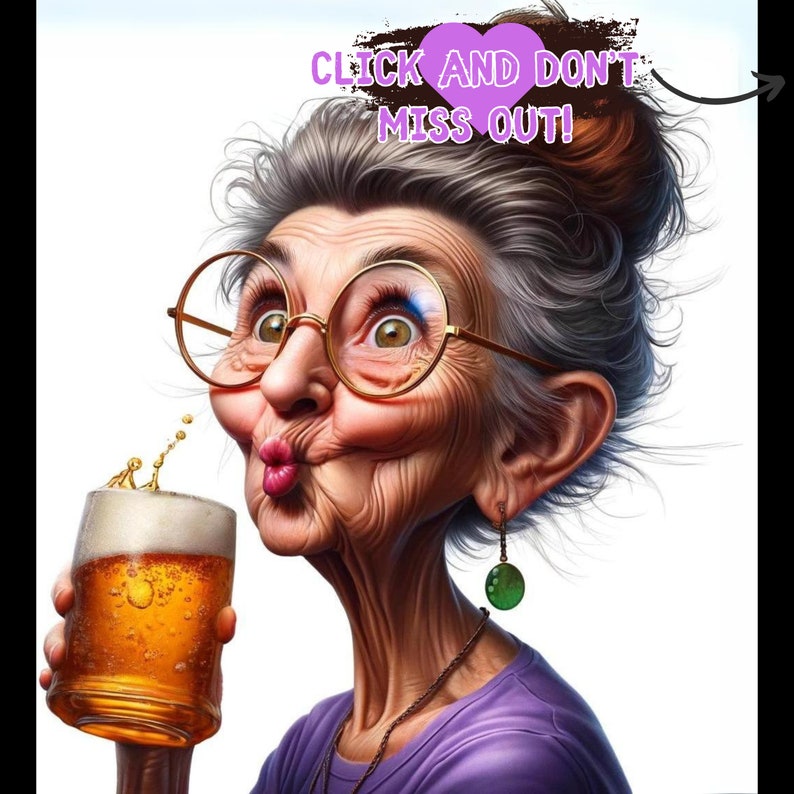 Puede incluir: Una ilustraci&oacute;n de dibujos animados de una mujer mayor con cabello gris, que lleva gafas redondas y una camisa morada, sosteniendo un vaso de cerveza. El texto "CLICK AND DON'T MISS OUT!" est&aacute; sobre su cabeza.