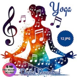 May include: A colorful watercolor illustration of a person in a yoga pose, surrounded by musical notes. The text "Yoga" is written in a stylized font above the person. The text "12 JPG" is in a blue circle on the right side of the image. The text "10 PNG FREE DESIGNS INCLUDED" is in a purple circle on the left side of the image. The text "Digital Download" is written below the person.