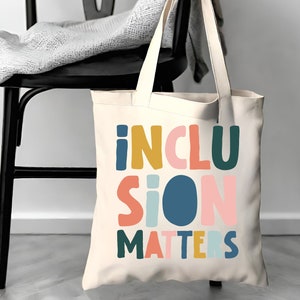 Inclusion Matters canvas tote bag gift Teacher special education educator bag inspirational message diversity equality neurodiverse ability