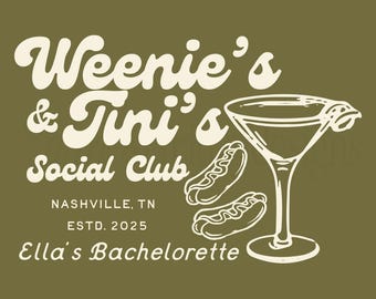 Weenies & Tinis Custom Logo, Custom Bachelorette Logo, Bachelorette SVG Logo, Weenies and Martinis Bachelorette Logo, Social Club Logo