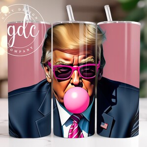 Trump Bubble Gum 20oz Tumbler Wrap: Election 2024 PNG (Digital Print)