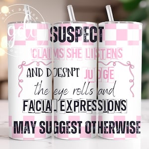 Suspect Claims Funny Sarcastic Mom 20 oz Skinny Tumbler Sublimation Design Digital Download PNG Instant DIGITAL ONLY, Tumbler Wrap