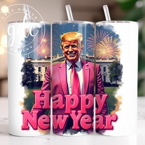 Trump Happy New Year 20oz Tumbler Wrap: Election 2024 PNG (Digital Print)