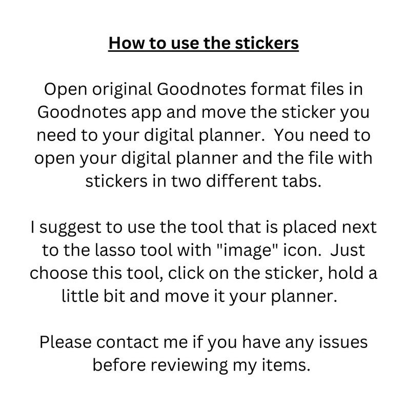 May include: Instructions on how to use stickers in the Goodnotes app. The text explains how to move stickers from one file to another and how to use the "image" tool to move stickers.