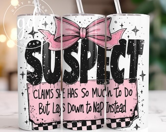 Funny Mom Suspect Claims 20 oz Tumbler Sublimation Design (Digital Download)