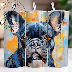 Dog Lovers 20 oz Skinny Tumbler Sublimation Design Digital Download PNG Instant DIGITAL only,  Frenchie Tumbler Wrap French Bull Dog