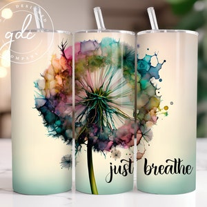 Dandelion Tumbler Wrap: Just Breathe, Mental Health (PNG Digital Download)