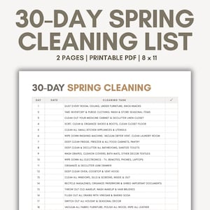 May include: A printable 30-Day Spring Cleaning List, 8 x 11 inches, with a detailed checklist. The list includes tasks like dusting, decluttering, and cleaning various areas of the home. The title is in a large, bold font.