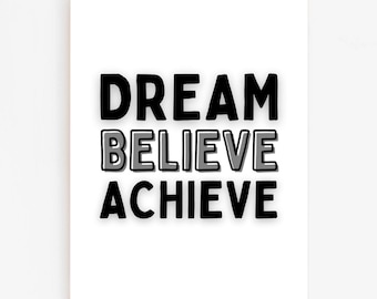 Dream Believe Achieve Quote Printable, Dream Big Quote, Quotes about Achieving Your Dreams, Quote for Business Wall, Quotes for Work Wall