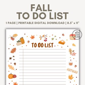 May include: Printable fall to-do list with a white background and a lined section for writing. The page is decorated with autumn-themed illustrations, including pumpkins, leaves, acorns, and a pie. The text "TO DO LIST." is written in brown at the top of the lined section. The text "OUR BEST LAID PLANS" is written in a circle at the top right corner of the page. The text "AUTUMN" is written in brown at the bottom right corner of the page.