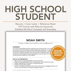 May include: A resume template for a high school student, featuring the text "HIGH SCHOOL STUDENT" at the top. The document includes sections for a summary, skills, and strengths, and contact information. A circular "RESUME TEMPLATE BUNDLE" graphic is on the right.