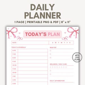 May include: A printable daily planner with a pink and white colour scheme. The planner has a section for today's schedule, must do's, wellness and self care, and a daily affirmation. The planner is decorated with pink bows and hearts.