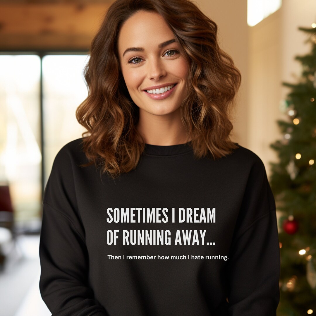 Funny Sweatshirt for Men or Women, Humorous Shirt, Humorous Running Sweatshirt, Funny Exercise