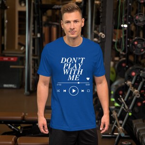 Don&#39;t Play With Me, Unisex T-Shirt