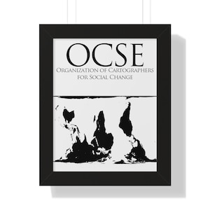 Organization of Cartographers for Social Change Framed Poster West Wing