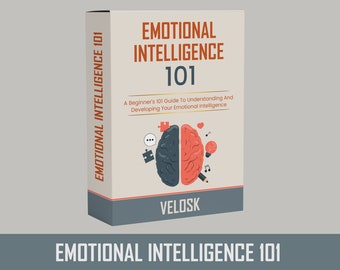 Emotional Intelligence 101 Guide, Develop Emotional Intelligence and Become Elevated, Gain Motivation and Confidence, Learn Emotion