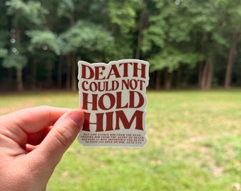 Death Could Not Hold Him Christian Sticker | Faith Based Sticker