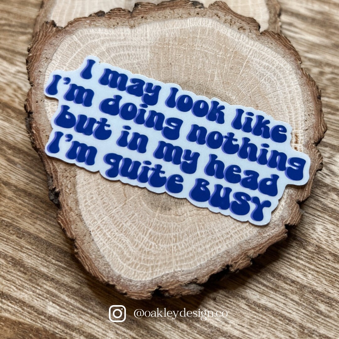 In My Mind I'm Quite Busy Sticker Funny Sticker Water Bottle Stickers ...