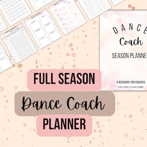 PDF Dance Planner, Dance Coach Planner, Dance Season Planner, Dance Instructor Planner, Dance Team Planner, Dance Teacher Binder