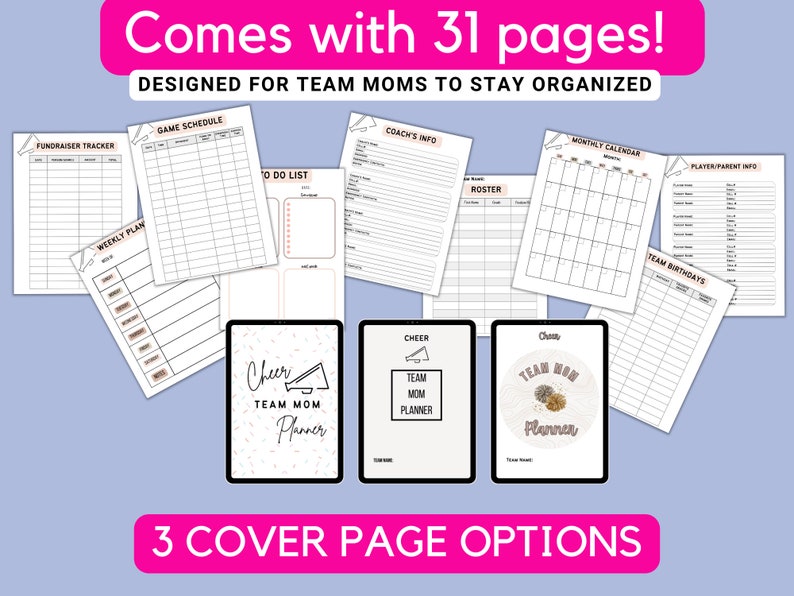 May include: A printable planner designed for team moms with 31 pages. The planner includes sections for fundraising, game schedules, to-do lists, coach's info, rosters, monthly calendars, player/parent info, team birthdays, and weekly plans. Three cover page options are shown: one with a cheerleading megaphone, one with a cheerleading pom-pom, and one with a football.