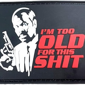 Soy demasiado viejo para esta mierda Airsoft Paintball PVC moral Cosplay Fan Patch