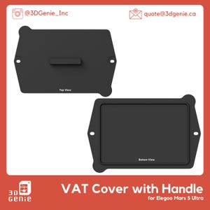 May include: Black VAT cover with handle for Elegoo Mars 5 Ultra, top and bottom views. The top view shows a rectangular cover with a handle. The bottom view shows a tray-like cover. The text "VAT Cover with Handle" is displayed.