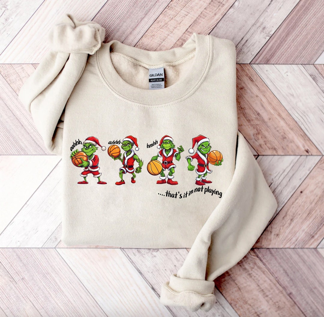 Grinch Basketball, That's It I'm Not Playing, Grinch Sweater, Movie