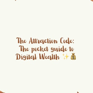 May include: Text graphic with brown leaves and abstract shapes in a light brown colour. The text reads "The Attraction Code: The pocket guide to Digital Wealth" with a sparkling money bag emoji.