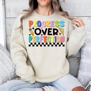 Progress over Perfection Teacher Sweatshirt, Back to School Long Sleeve Teacher Shirt, Inspirational Teacher Sweatshirt