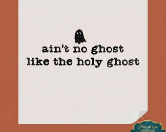 May include: A white DTF transfer sheet featuring a black graphic of a small ghost positioned above the text "ain't no ghost like the holy ghost" in a typewriter-style font. The design is centered on a square sheet with a curled bottom corner.