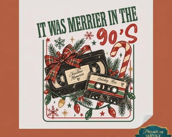 It Was Merrier In The 90s DTF Transfer, Vintage Christmas Sublimation Design, Retro Cassette Tape Ready to Press, Holiday Nostalgia Iron On