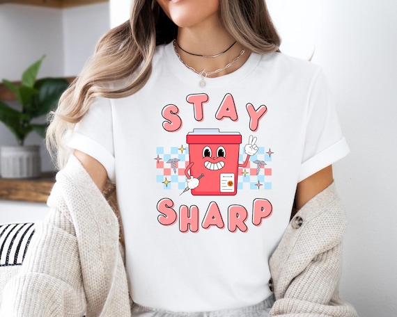 Stay Sharp Retro Nurse Shirt: Funny Gift for Nurses