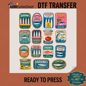 May include: A DTF transfer sheet featuring a collection of fifteen colorful sardine-themed graphic designs. Each rectangular or oval label displays illustrations of sardines in various tins, accompanied by humorous text like 'Sardines in Olive Oil', 'Sardines in Tomato Sauce', and 'Sardines with Bones and Attitude'.