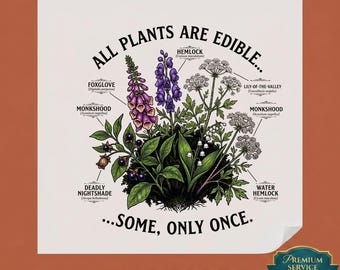 All Plants Are Edible DTF Transfer Ready to Press, Dark Humor Botanical Iron On, Poisonous Cottagecore Heat Graphic, Vintage Witchy Shirt