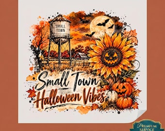 Small Town Halloween Vibes DTF Transfer, Autumn Sunflower Heat Press Design, Water Tower Pumpkin Ready Iron On, Country Sublimation Art