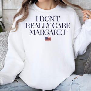 I Dont Really Care Margaret Sweater, Vance Sweatshirt, JD Vance Shirt, Vance Shirt, Conservative Gift, I Don&#39;t Really Care interview Vance