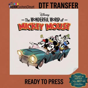 May include: A DTF transfer sheet featuring The Wonderful World of Mickey Mouse logo and a colorful illustration of Mickey Mouse, Minnie Mouse, Donald Duck, Daisy Duck, and Goofy riding in a teal vintage convertible car, ready to press.