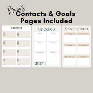 May include: Three digital planner pages titled Bonus Contacts & Goals Pages Included. The first page is for Contacts, the second is My Goals for 2027, and the third is My Action Steps. Each page features organized sections with labels for various categories.