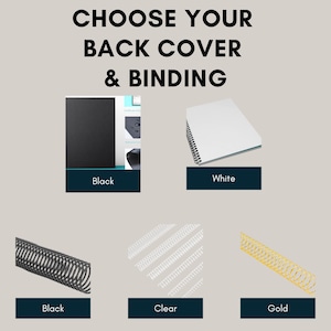 May include: A selection guide titled CHOOSE YOUR BACK COVER & BINDING. It displays a black cover, a white cover, and three spiral binding options in black, clear, and gold. The layout provides visual choices for notebook customization.