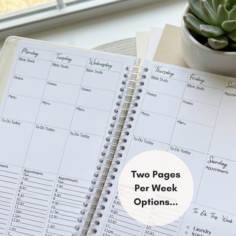 May include: A spiral-bound weekly planner with white pages featuring black text. The layout includes columns for Monday through Sunday, with sections for Bible Study, Fitness, Menu, To-Do Today, and hourly appointment slots. Text reads: Two Pages Per Week Options.