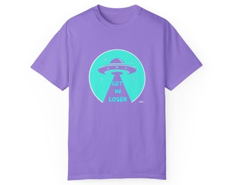 UFO Get in Loser Unisex Garment-Dyed Comfort Colors Shirt