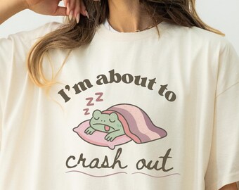 i’m about to crash out shirt comfort colors frog tee funny burnout gift for introvert cozy mental health tshirt sarcastic t-shirt nap top