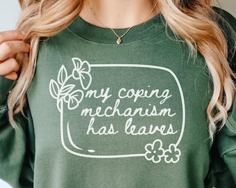 my coping mechanism has leaves sweatshirt funny plant lover gift gildan 18000 mental health crewneck cozy gift for plant mom introvert shirt