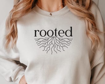 Rooted Sweatshirt Grounding Gift for Her Gift for Spiritual Present for Hippie Mom Gift Nature Lover Sweatshirt Meditation Gift for Friend