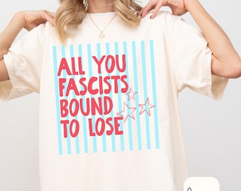 All You Fascists Bound To Lose Shirt Woody Guthrie Quote Progressive Fourth of July Tee Anti Fascist Gift Political Shirt for Liberal Tee