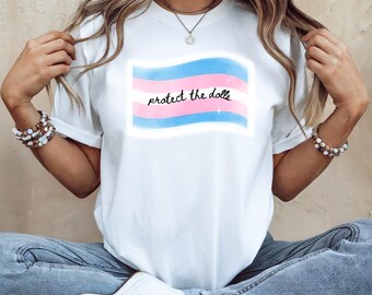 Protect the Dolls T-Shirt Trans Flag Colors Pride Month Gift for Trans Women LGBTQ Ally Statement Tee Supporting Trans Rights
